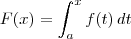 F(x) = \int_{a}^{x} f(t)\, dt F(x) = \int_{a}^{x} f(t)\, dt