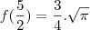 f ( \frac{5}{2}) = \frac{3}{4} . \sqrt{\pi}