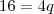 16=4q