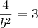 \frac{4}{b^2} = 3