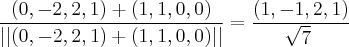 \frac{(0,-2,2,1)+(1,1,0,0)}{||(0,-2,2,1)+(1,1,0,0)||} = \frac{(1,-1,2,1)}{\sqrt[]{7}}