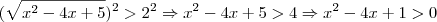 (\sqrt{x^2-4x+5})^2>2^2\Rightarrow  x^2-4x+5>4\Rightarrow  x^2-4x+1>0