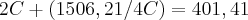 2C+(1506,21/4C) = 401,41 2C+(1506,21/4C) = 401,41