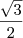 \frac{\sqrt{3}}{2} \frac{\sqrt{3}}{2}