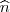 \widehat{n} \widehat{n}