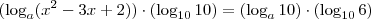 (\log_a (x^2 -3x +2)) \cdot (\log_{10} 10) = (\log_a 10) \cdot (\log_{10} 6) (\log_a (x^2 -3x +2)) \cdot (\log_{10} 10) = (\log_a 10) \cdot (\log_{10} 6)