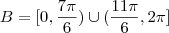 B =[0,\frac{7\pi}{6}) \cup(\frac{11\pi}{6},2\pi]