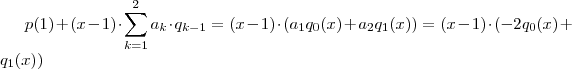 p(1) + (x-1) \cdot \sum_{k=1}^{2} a_k \cdot q_{k-1} =(x-1) \cdot (a_1 q_0(x) + a_2 q_1(x)) = (x-1) \cdot ( -2 q_0(x) +  q_1(x))