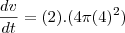 \frac{dv}{dt}=(2).(4\pi(4)^2)
