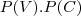P(V) . P(C) P(V) . P(C)