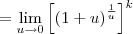 = \lim_{u\to 0} \left[\left(1+u\right)^\frac{1}{u}\right]^k