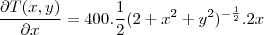 \frac{\partial T(x,y)}{\partial x}=400.\frac{1}{2}(2+x^2+y^2)^{-\frac{1}{2}}.2x