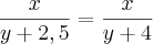 \frac{x}{y+2,5}=\frac{x}{y+4}