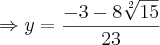 \Rightarrow y = \frac{-3 - 8 \sqrt[2]{15}}{23}