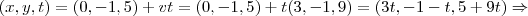 (x,y,t)=(0,-1,5)+vt=(0,-1,5)+t(3,-1,9)=(3t,-1-t,5+9t)\Rightarrow