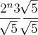 \frac{{2}^{n}3}{\sqrt[]{5}}\frac{\sqrt[]{5}}{\sqrt[]{5}}