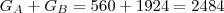 G_A+G_B = 560+1924 = 2484