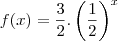 f(x) = \frac{3}{2} . \left(\frac{1}{2}\right)^x