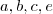 a,b,c,e