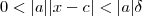 0 < |a||x-c| < |a|\delta