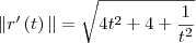 \|r^\prime\left(t \right)\|= \sqrt{4t^2 + 4 + \frac{1}{t^2}}