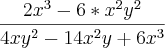 \frac{2x^3-6*x^2y^2}{4xy^2-14x^2y+6x^3}