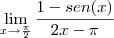 \lim_{x\to\frac{\pi}{2}}\frac{1-sen(x)}{2x-\pi}