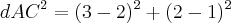 dAC^2 = (3-2)^2 + (2-1)^2 dAC^2 = (3-2)^2 + (2-1)^2