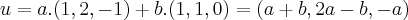 u=a.(1,2,-1)+b.(1,1,0)=(a+b,2a-b,-a)