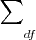 {\sum_{}^{}}_{df} {\sum_{}^{}}_{df}