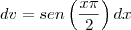 dv=sen\left(\frac{x\pi}{2}\right)dx