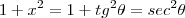 1+x^2=1+tg^2 \theta=sec^2 \theta