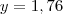 y=1,76 y=1,76