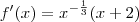 f^\prime(x) ={x}^{-\frac{1}{3}}(x+2) f^\prime(x) ={x}^{-\frac{1}{3}}(x+2)