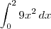 \int_0^2 9 x^2 \, dx \int_0^2 9 x^2 \, dx