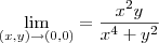 \lim_{(x,y)\rightarrow(0,0)}= \frac{x^2y}{x^4+y^2} \lim_{(x,y)\rightarrow(0,0)}= \frac{x^2y}{x^4+y^2}