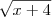 \sqrt{x + 4} \sqrt{x + 4}