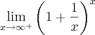 \lim_{x \to \infty^+} \left(1+\frac{1}{x} \right)^x \lim_{x \to \infty^+} \left(1+\frac{1}{x} \right)^x