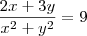 \frac{2x+3y}{{x}^{2}+{y}^{2}} = 9 \frac{2x+3y}{{x}^{2}+{y}^{2}} = 9