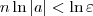 n\ln|a| < \ln\varepsilon n\ln|a| < \ln\varepsilon