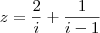 z=\frac2{i}+\frac1{i-1} z=\frac2{i}+\frac1{i-1}