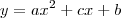 y=ax^2+cx+b y=ax^2+cx+b