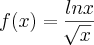 f(x) = \frac{ln x}{\sqrt[]{x}}