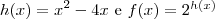 h(x) = x^2-4x $ e $ f(x) = 2^{h(x)} h(x) = x^2-4x $ e $ f(x) = 2^{h(x)}