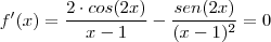f'(x)=\frac{2 \cdot cos(2 x)}{x-1} -\frac{ sen(2 x)}{(x-1)^2}=0