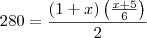 280 =\dfrac {(1+x) \left( \frac{x+5}{6} \right)} {2}