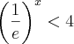 {\left(\frac{1}{e} \right)}^{x}<4 {\left(\frac{1}{e} \right)}^{x}<4