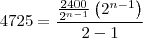 4725= \frac{ \frac{2400}{2^{n-1}}\left ( 2^{n-1} \right ) }{2-1}
