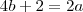 4b + 2 = 2a