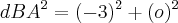 dBA ^2 = (-3)^2 + (o)^2 dBA ^2 = (-3)^2 + (o)^2